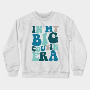 In my Big Cousin Era, Big Cousin Shirt,Funny Toddler Shirt,Trendy Kid Shirt,Pregnancy Reveal T-Shirt,Baby Announcement Shirt,Siblings Crewneck Sweatshirt